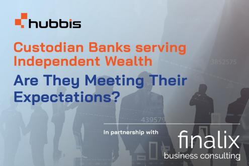 Custodian Banks serving Independent Wealth Managers: Are they meeting their expectations?