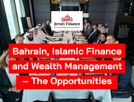 Bahrain, Islamic Finance and Wealth Management – The Opportunities